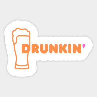 Drunkin' Sticker
